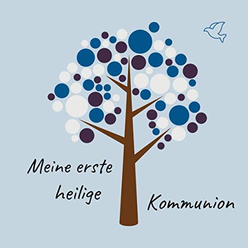 Meine erste heilige Kommunion: Gästebuch / Erinnerungsbuch zum Eintragen von Glückwünschen an das Kommunionskind | 100 Seiten | Baum blau von Independently published
