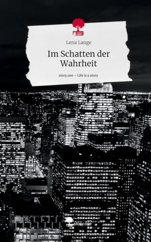 Im Schatten der Wahrheit. Life is a Story - story.one von story.one publishing