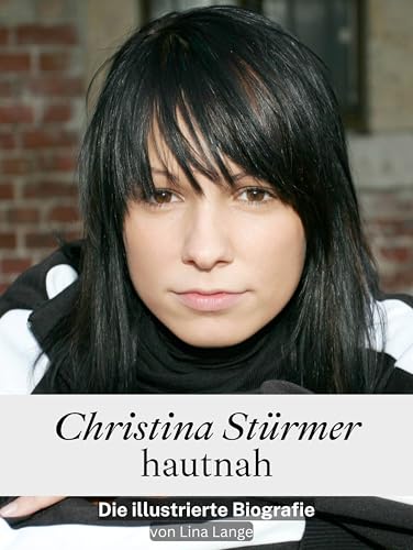 Christina Stürmer hautnah - Komplett in Farbe: Die illustrierte Biografie von FlipFlop