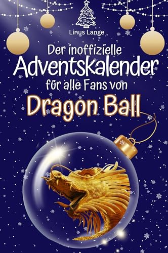 Der inoffizielle Adventskalender für alle Fans von Dragon Ball - 2024 von FlipFlop