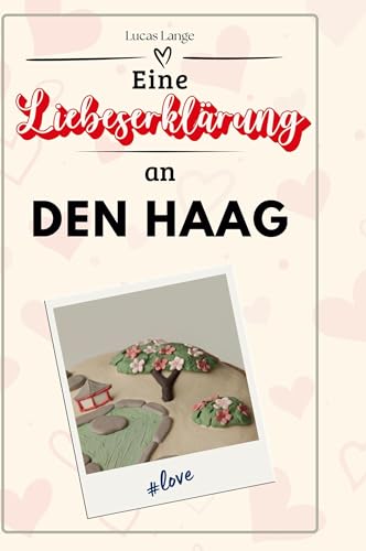 Eine Liebeserklärung an Den Haag