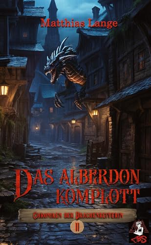 Das Alberdon Komplott: Zweiter Teil des Drachenreiter Epos, spannende Fantasy (Chroniken der Drachenreiterin) von Chaos Books Syndicate