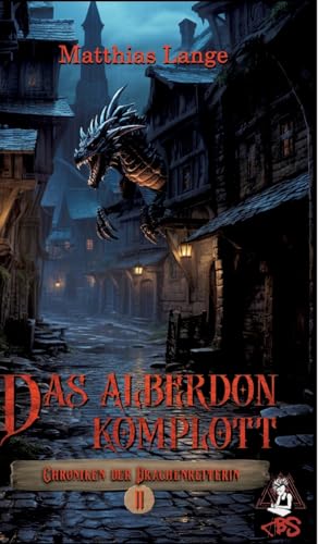 Das Alberdon Komplott: Zweiter Teil des Drachenreiter Epos, spannende Fantasy (Chroniken der Drachenreiterin) von Chaos Books Syndicate