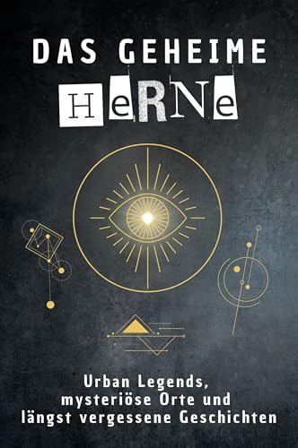 Das geheime Herne: Urban Legends, mysteriöse Orte und längst vergessene Geschichten. Geschenk für Fans von Grusel und Mystery, Halloween, True Crime, Reise von FlipFlop