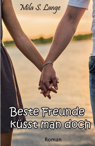 Beste Freunde küsst man doch von CreateSpace Independent Publishing Platform