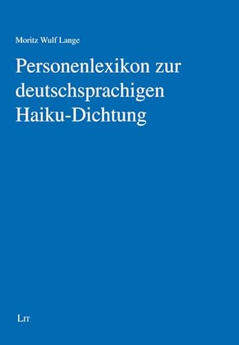 Personenlexikon zur deutschsprachigen Haiku-Dichtung von LIT Verlag