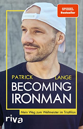 Becoming Ironman: Mein Weg zum Weltmeister im Triathlon. Autobiografie und SPIEGEL Bestseller des zweifachen Ironman-Hawaii-Siegers. Ein inspirierendes Buch für alle Ausdauersportler