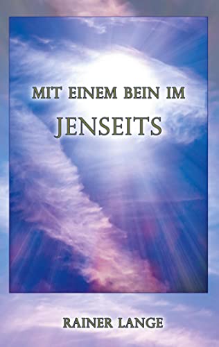 Mit einem Bein im Jenseits: Meine Gehirntumor-OP von Books on Demand GmbH