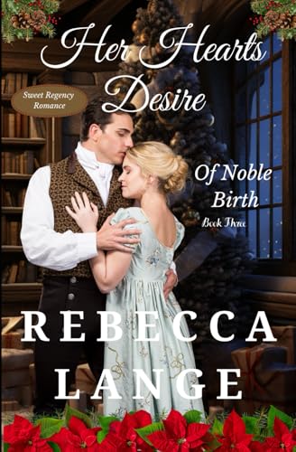 Her Hearts Desire (Of Noble Birth, Band 3) von Rebecca Lange Books