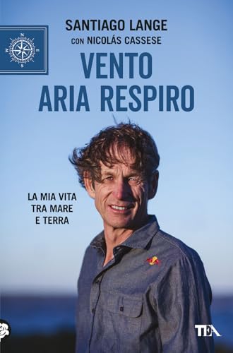 Vento, aria, respiro. La mia vita tra mare e terra (TEA blu) von TEA