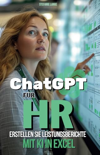 ChatGPT Für HR: Erstellen Sie Leistungsberichte mit KI in Excel von Independently published