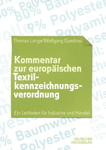 Kommentar zur europäischen Textilkennzeichnungsverordnung: Ein Leitfaden für Industrie und Handel