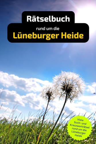 Rätselbuch rund um die Lüneburger Heide: Tolles Geschenk für Menschen aus der Lüneburger Heide. Worträtsel und knifflige Herausforderungen in einem Kreuzworträtselheft. von Independently published