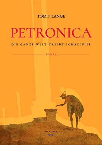 Petronica: Die ganze Welt treibt Schauspiel