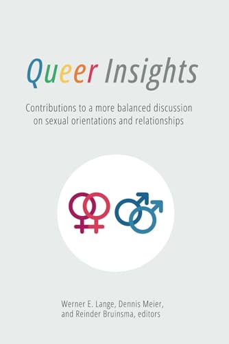 Queer Insights: Contributions to a more balanced discussion on sexual orientations and relationships