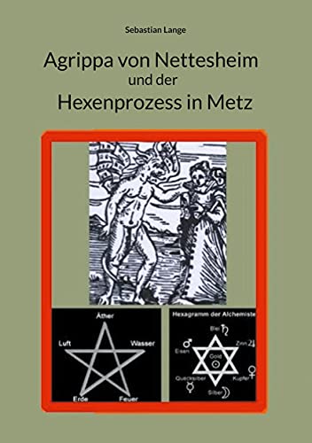 Agrippa von Nettesheim und der Hexenprozess in Metz von Books on Demand GmbH