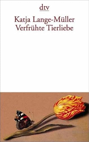 Verfrühte Tierliebe (dtv Literatur)