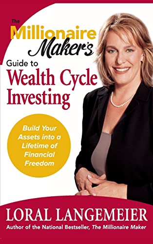 The Millionaire Maker's Guide to Wealth Cycle Investing: Build Your Assets into a Lifetime of Financial Freedom