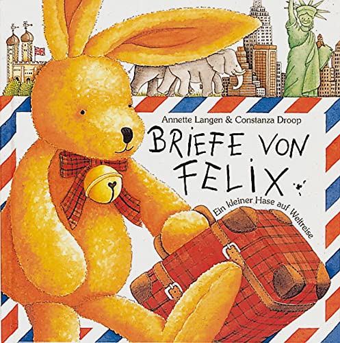 Briefe von Felix: Ein kleiner Hase auf Weltreise von COPPENRATH