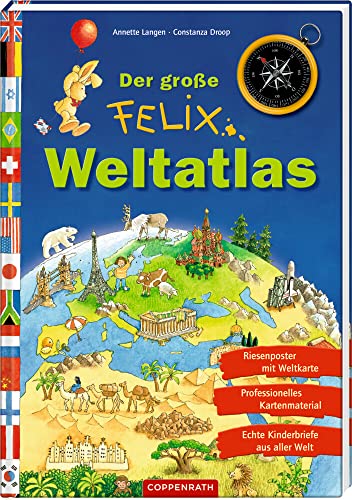Der große Felix-Weltatlas: Riesenposter mit Weltkarte. Professionelles Kartenmaterial. Echte Kinderbriefe aus aller Welt