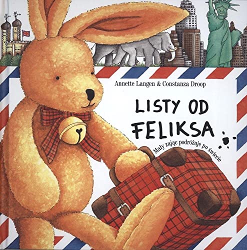 Listy od Feliksa: Mały zając podróżuje po świecie Listy od Feliksa: Mały zając podróżuje po świecie