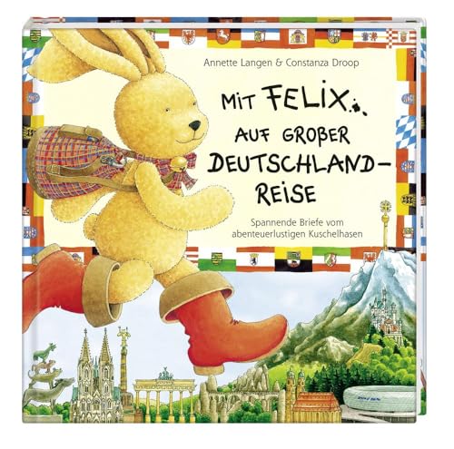 Mit Felix auf großer Deutschlandreise: Spannende Briefe vom abenteuerlustigen Kuschelhasen (Bilder- und Vorlesebücher)