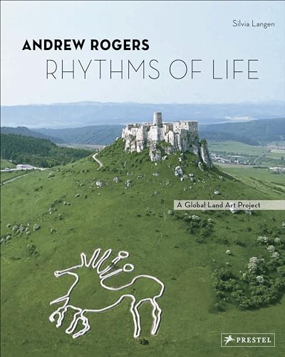 Andrew Rogers: Rhythms of Life: A Global Land Art Project
