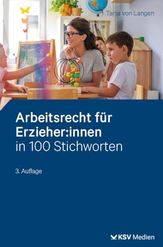 Arbeitsrecht für Erzieher:innen in 100 Stichworten von Kommunal- und Schul-Verlag/KSV Medien Wiesbaden