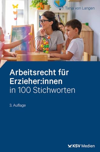 Arbeitsrecht für Erzieher:innen in 100 Stichworten von Kommunal-u.Schul-Verlag