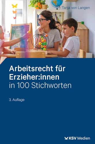 Arbeitsrecht für Erzieher:innen in 100 Stichworten von Kommunal- und Schul-Verlag/KSV Medien Wiesbaden