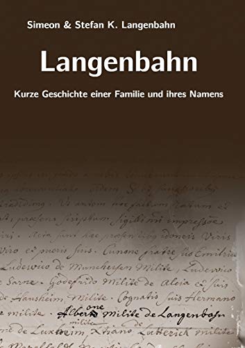 Langenbahn: Kurze Geschichte einer Familie und ihres Namens
