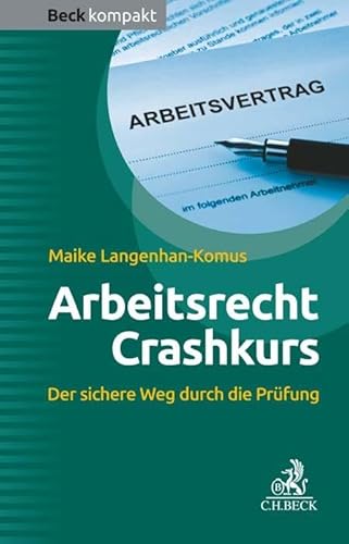 Arbeitsrecht Crashkurs: Der sichere Weg durch die Prüfung (Beck kompakt) von Beck C. H.