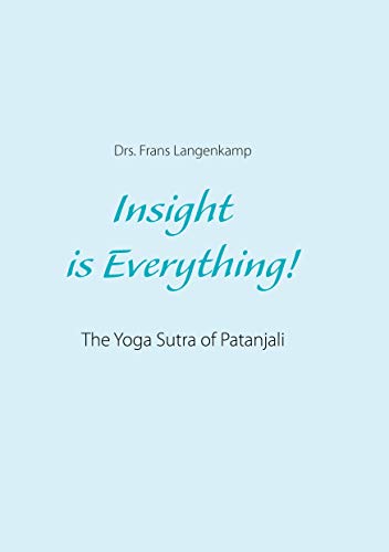 Insight is Everything!: The Yoga Sutra of Patanjali
