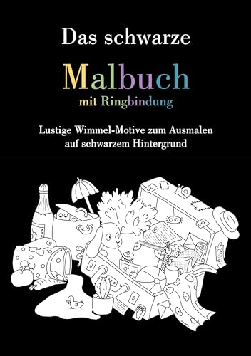 Das schwarze Malbuch mit Ringbindung: Lustige Wimmel-Motive zum Ausmalen auf schwarzem Hintergrund Das schwarze Malbuch mit Ringbindung: Lustige Wimmel-Motive zum Ausmalen auf schwarzem Hintergrund