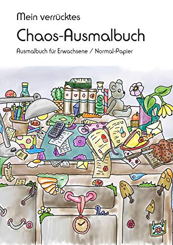 Mein verrücktes Chaos-Ausmalbuch: Ausmalbuch für Erwachsene auf Normal-Papier