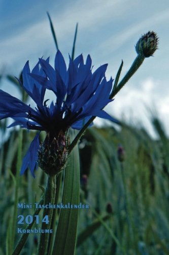 Mini Taschenkalender 2014 Kornblume: 1 Woche pro Seite - ca. A6 Format Mini Taschenkalender 2014 Kornblume: 1 Woche pro Seite - ca. A6 Format von CreateSpace Independent Publishing Platform