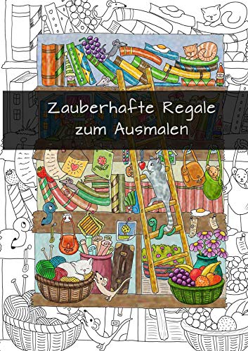 Zauberhafte Regale zum Ausmalen: Ausmalbuch für Erwachsene auf 120g-Fotomatt-Papier Zauberhafte Regale zum Ausmalen: Ausmalbuch für Erwachsene auf 120g-Fotomatt-Papier