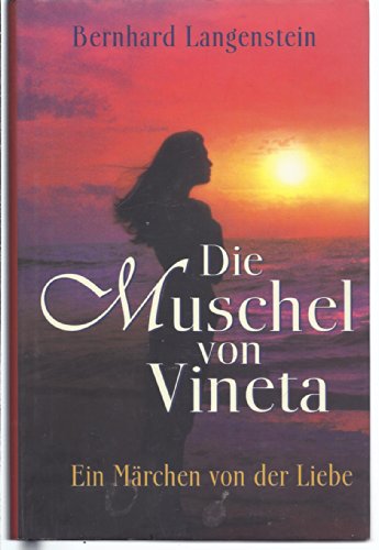 Die Muschel von Vineta: Ein Märchen von der Liebe