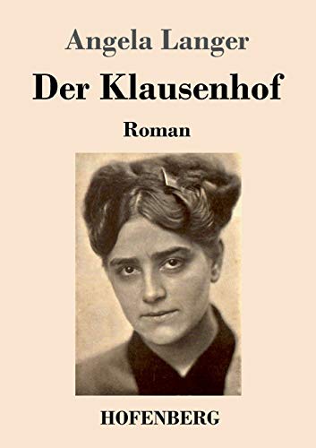 Der Klausenhof: Roman von Hofenberg