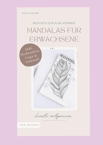 Mandalas für Erwachsene: Meditativ zur Ruhe kommen