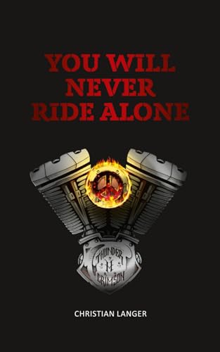 YOU WILL NEVER RIDE ALONE von Independently published