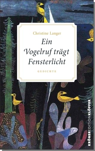 Ein Vogelruf trägt Fensterlicht: Gedichte (KrönerEditionKlöpfer) von Kröner