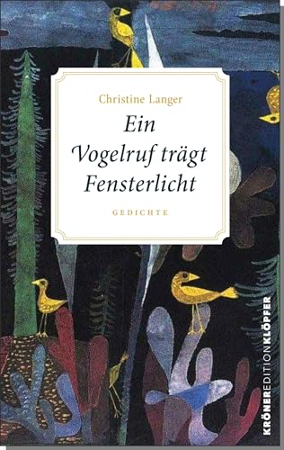 Ein Vogelruf trägt Fensterlicht: Gedichte (Edition Klöpfer) von Kroener Alfred GmbH + Co.