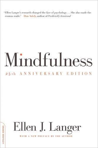 [Mindfulness, 25th anniversary edition] [By: Langer, Ellen J.] [October, 2014]