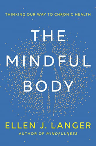 The Mindful Body: Thinking Our Way to Lasting Health von Robinson