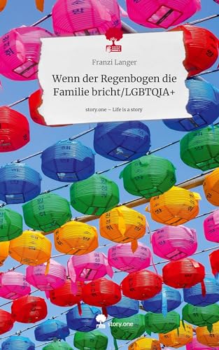 Wenn der Regenbogen die Familie bricht/LGBTQIA+. Life is a Story - story.one