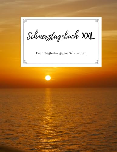 Schmerztagebuch XXL - Dein Begleiter gegen Schmerzen: Schmerzprotokoll zum einfachen dokumentieren von Schmerzleiden | 108 Seiten von Independently published
