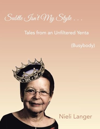 Subtle Isn’t My Style . . .: Tales from an Unfiltered Yenta (Busybody) von Trafford Publishing