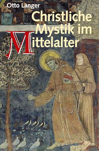 Christliche Mystik im Mittelalter: Mystik und Rationalisierung - Stationen eines Konflikts von Frölich & Kaufmann