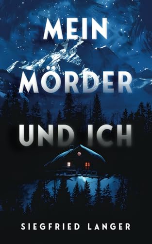 Mein Mörder und ich: Thriller von Independently published